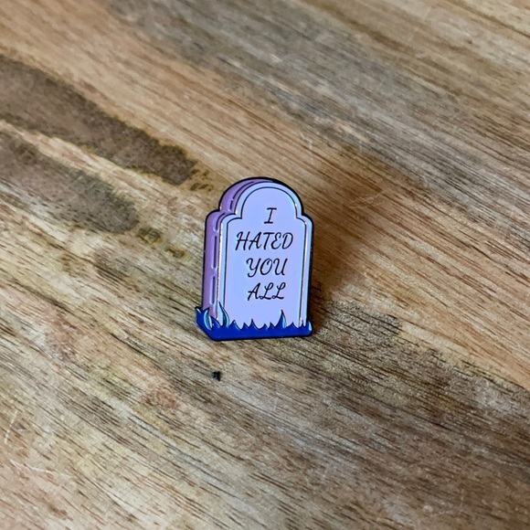 I Hated You All Pin - Picture 1 of 1